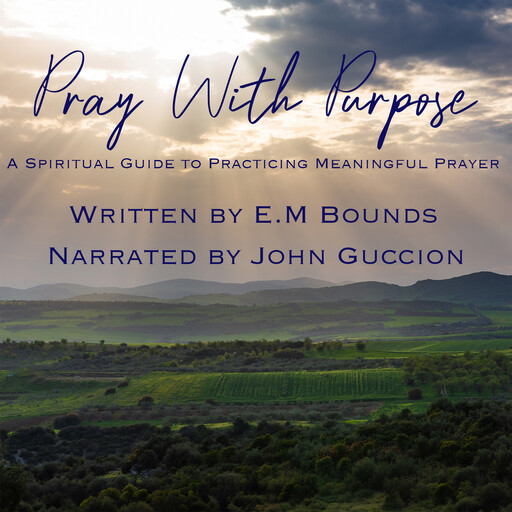 Pray With Purpose, E.M.Bounds