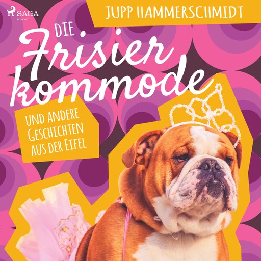 Die Frisierkommode und andere Geschichten aus der Eifel (Ungekürzt), Jupp Hammerschmidt