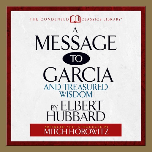 A Message to Garcia, Elbert Hubbard, Mitch Horowitz