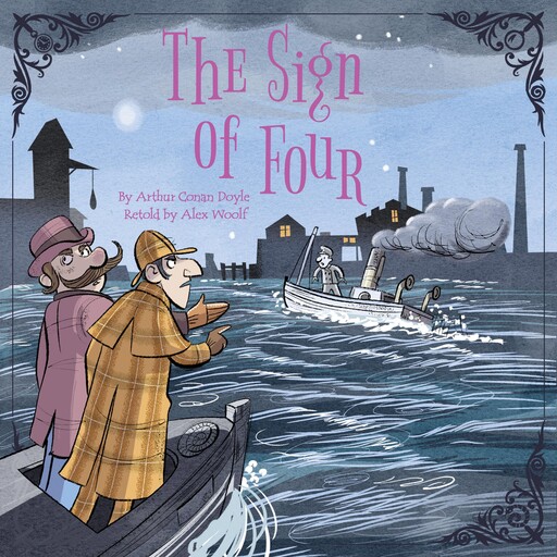 Sherlock Holmes: The Sign of Four, Arthur Conan Doyle, Alex Woolf