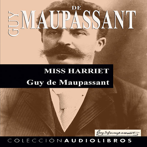 Miss Harriet, Guy de Maupassant