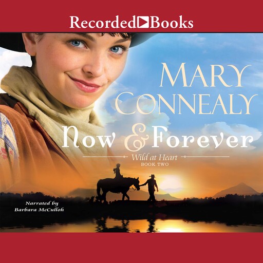 Now and Forever, Mary Connealy