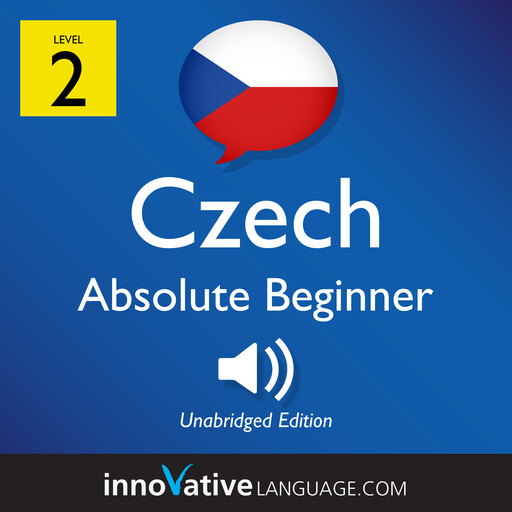 Learn Czech - Level 2: Absolute Beginner Czech, Volume 1, Innovative Language Learning, CzechClass101.com