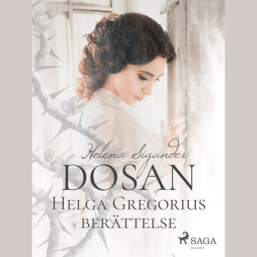 Dosan: Helga Gregorius berättelse, Helena Sigander