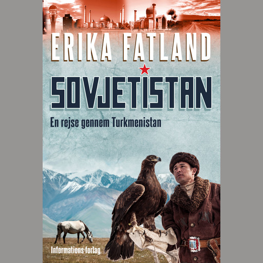 Sovjetistan - En rejse gennem Turkmenistan, Erika Fatland