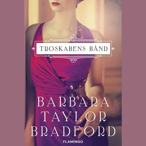 Troskabens bånd, Barbara Taylor Bradford
