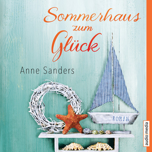Sommerhaus zum Glück, Anne Sanders