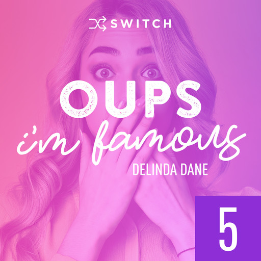 Oups... I'm Famous 5, Delinda Dane