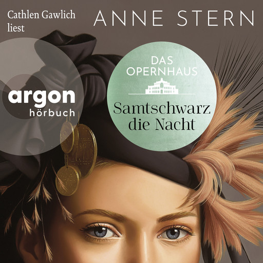 Das Opernhaus: Samtschwarz die Nacht - Die Dresden-Reihe, Band 3 (Ungekürzte Lesung), Anne Stern