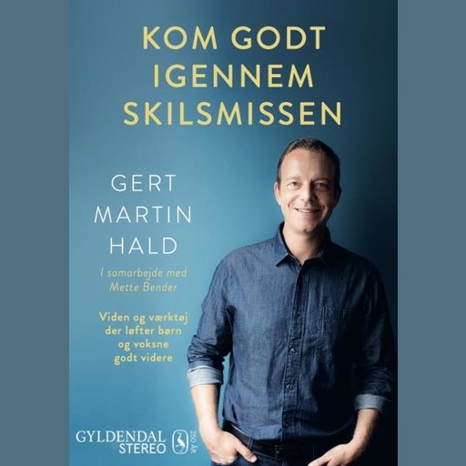 EP#03: At Give Slip - Kom Godt Igennem Skilsmissen, Mette Bender, Gert Martin Hald