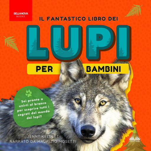 Il Fantastico Libro Dei Lupi Per Bambini-100+ Curiosità Sui Lupi, Foto E Molto Altro, Jenny Kellett