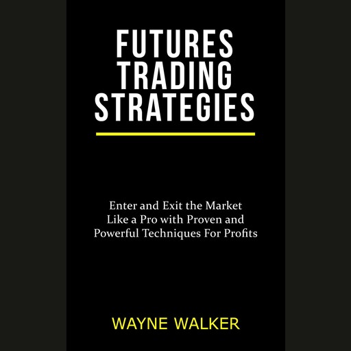 Futures Trading Strategies, Wayne Walker