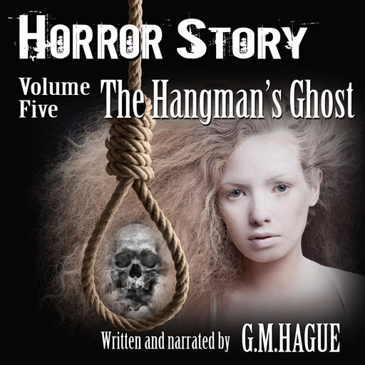 The Hangman's Ghost, G.M. Hague