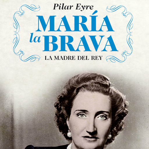 María la Brava, Pilar Eyre