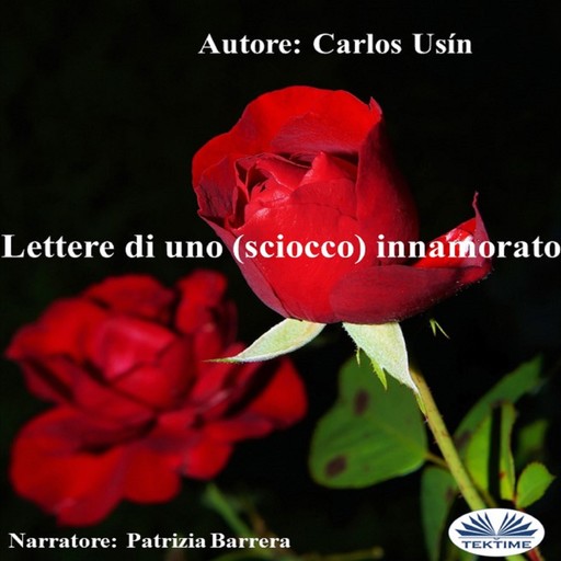 Lettere Di Uno (Sciocco) Innamorato, Carlos Usín