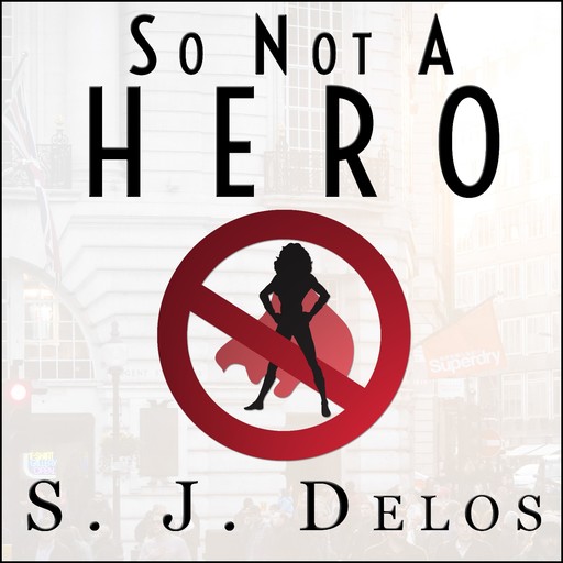 So Not a Hero, S.J. Delos
