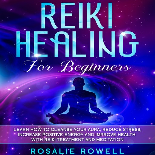 Reiki Healing for Beginners, Rosalie Rowell