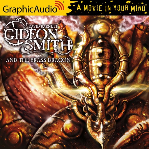 Gideon Smith and the Brass Dragon [Dramatized Adaptation], David Barnett