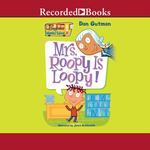 Mrs. Roopy Is Loopy!, Dan Gutman