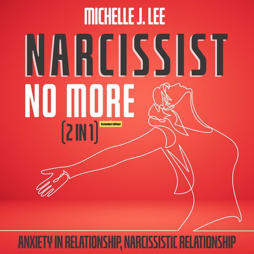 Narcissist No More (2 in 1) (Extended Edition), Michelle J. Lee
