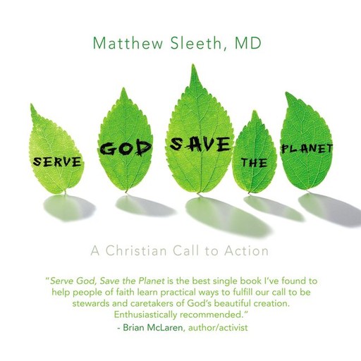 Serve God, Save the Planet, J. Matthew Sleeth