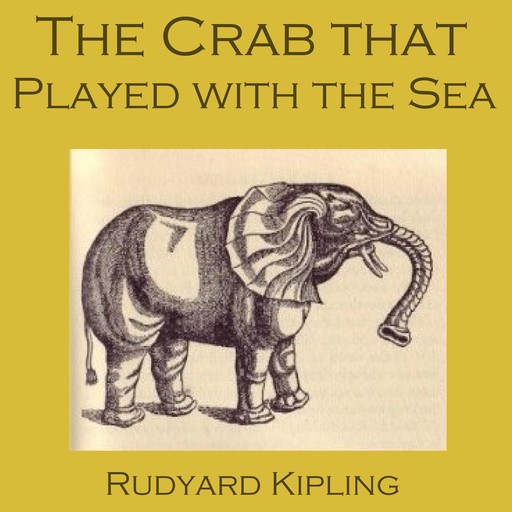 The Crab That Played with the Sea, Joseph Rudyard Kipling