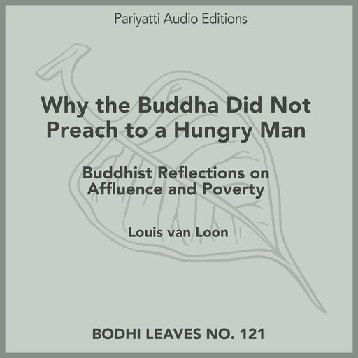 Why the Buddha Did Not Preach to a Hungry Man, Louis van Loon