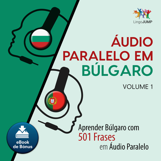 Áudio Paralelo em Búlgaro - Aprender Búlgaro com 501 Frases em Áudio Paralelo - Volume 1, Lingo Jump
