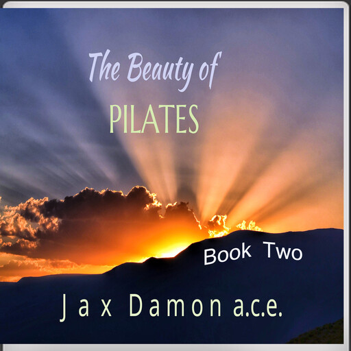 The Beauty of Pilates, Jax Damon A.C. E.