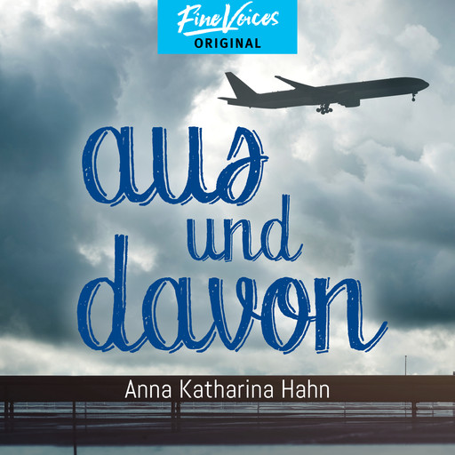 Aus und Davon (ungekürzt), Anna Katharina Hahn