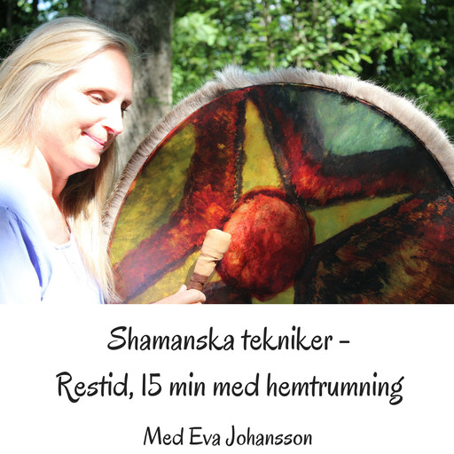 Shamanska tekniker del 6, Eva Johansson