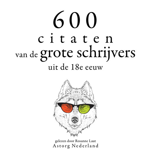 600 citaten van de grote schrijvers uit de 18e eeuw, Multiple Authors