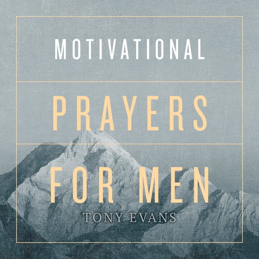 Motivational Prayers for Men, Tony Evans