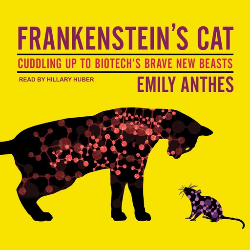 Frankenstein's Cat, Emily Anthes