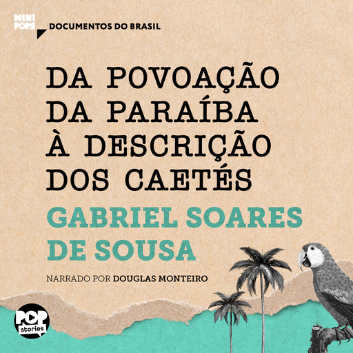 Da povoação da Paraíba à descrição dos Caetés, Gabriel Soares de Sousa