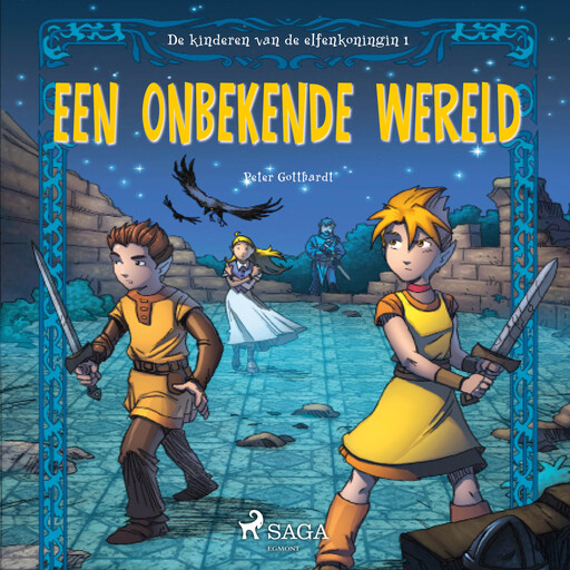 De kinderen van de elfenkoningin 1 - Een onbekende wereld, Peter Gotthardt