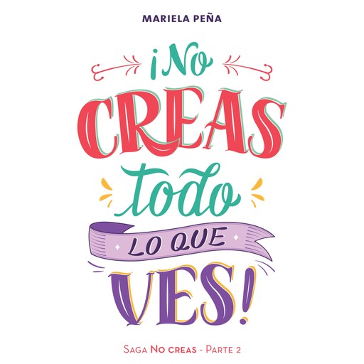 ¡No creas todo lo que ves!, Mariela Peña