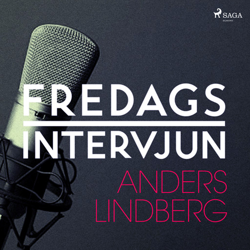 Fredagsintervjun - Anders Lindberg, Fredagsintervjun