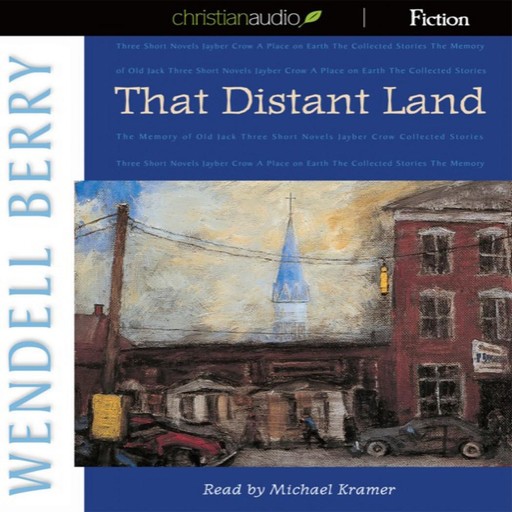 That Distant Land, Wendell Berry