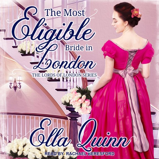 The Most Eligible Bride in London, Ella Quinn