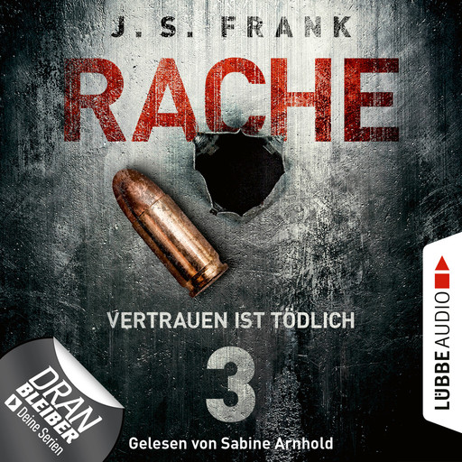 Vertrauen ist tödlich - RACHE, Folge 3 (Ungekürzt), J.S. Frank