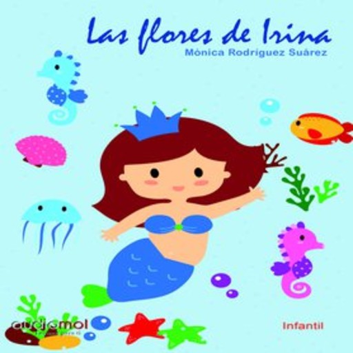 Las flores de Irina, Mónica Rodríguez Suárez