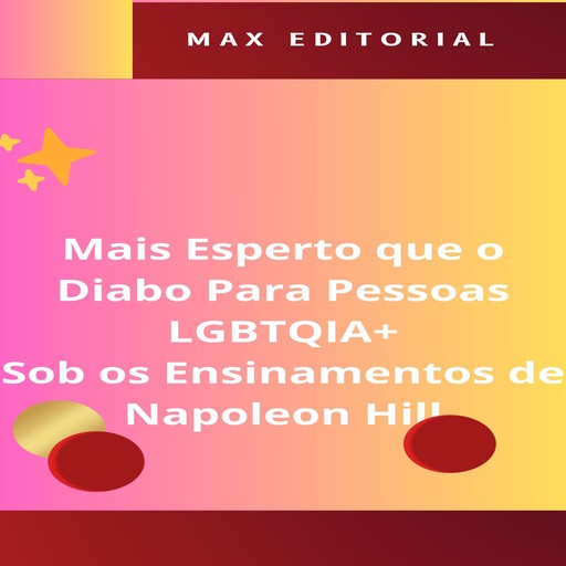 Mais Esperto que o Diabo Para Pessoas LGBTQIA+, Sob os Ensinamentos de Napoleon Hill, Max Editorial