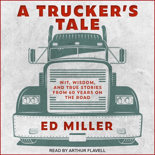 A Trucker's Tale, Ed Miller