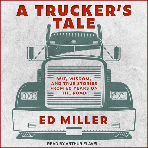A Trucker's Tale, Ed Miller