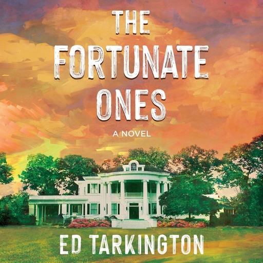 The Fortunate Ones, Ed Tarkington