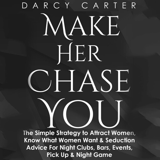 Make Her Chase You, Darcy Carter