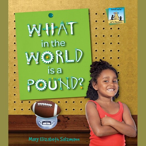 What in the World is a Pound?, Mary Elizabeth Salzmann