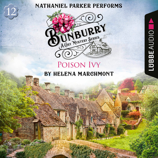 Poison Ivy - Bunburry - A Cosy Mystery Series, Episode 12 (Unabridged), Helena Marchmont