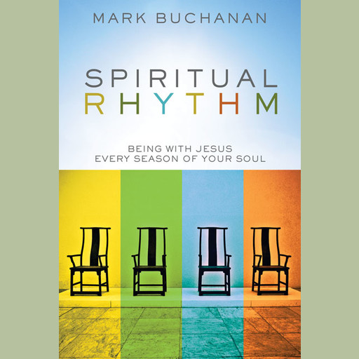 Spiritual Rhythm, Mark Buchanan